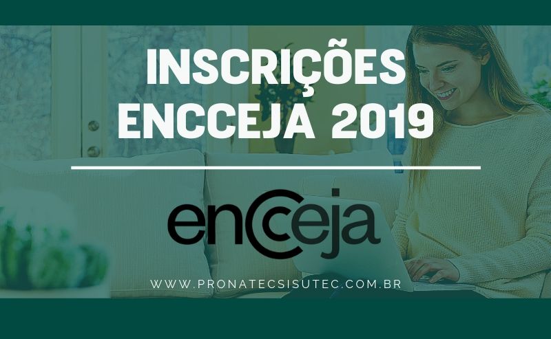 Inscrições ENCCEJA 2019