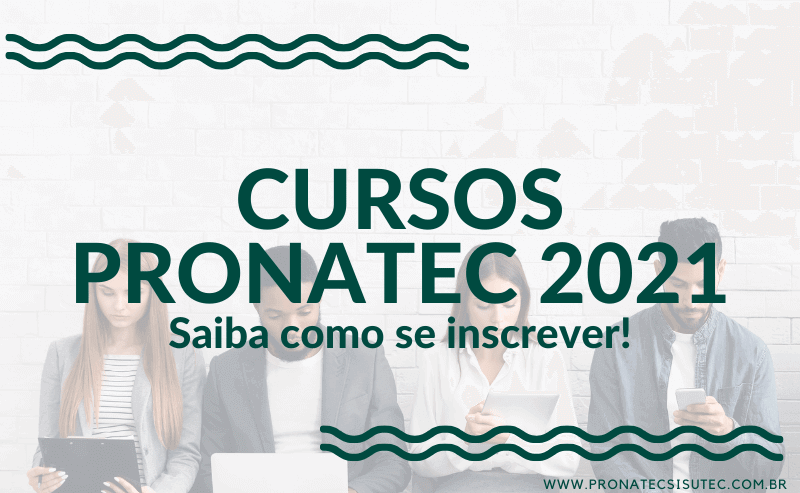 Cursos Pronatec 2021 – Saiba mais aqui!
