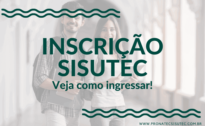 Sisutec inscrição 2021: saiba como fazer para ingressar